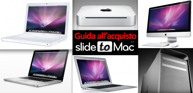 SPECIALE SlideToMac: Guida all’acquisto del Mac tra modelli, prezzi e nostri consigli su portatili e desktop