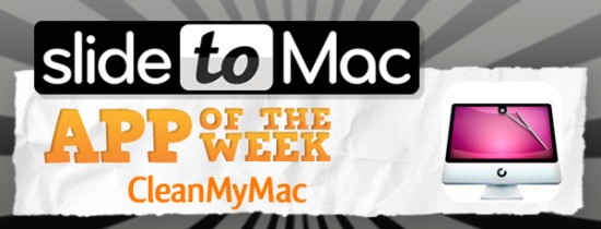 SlideToMac App of the Week #4: l’app della settimana selezionata dal nostro staff è CleanMyMac