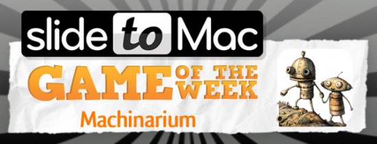 SlideToMac Game of the Week #8: il gioco della settimana selezionato dal nostro staff è Machinarium