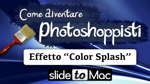Effetto “Color Splash” – Come diventare Photoshoppisti #2