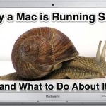 Mac lento? Ecco 9 possibili cause e relative soluzioni!