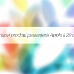 Evento del 22 ottobre: quali novità presenterà Apple?