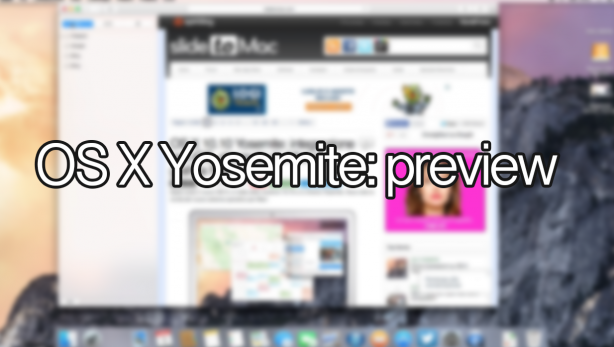 OS X Yosemite: la nostra preview | VIDEO
