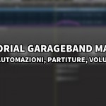 Tutorial Garageband Mac – #5 (Volumi, Automazioni e Partiture)