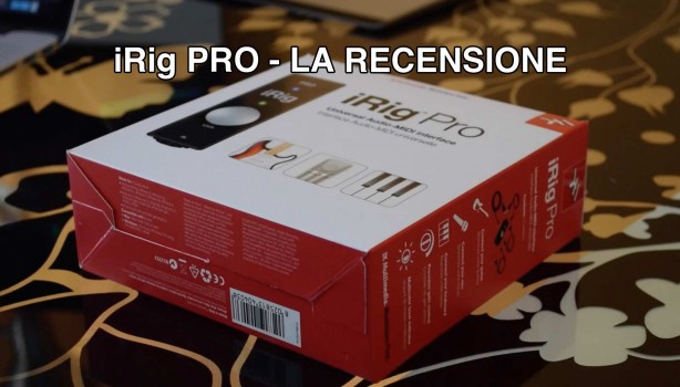 iRig PRO: proviamo un’interfaccia audio/midi “on the go” per Mac, PC, iPhone e iPad