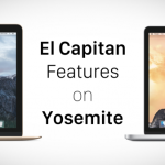 Come avere già da ora le funzioni di OS X El Capitain su Yosemite