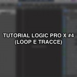 Tutorial Logic Pro X – #4 (Loop e tracce) [VIDEO]