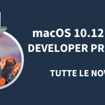 macOS 10.12 Sierra Developer Preview 1: ecco tutte le novità in anteprima! – VIDEO