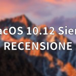 Recensione macOS 10.12 Sierra: continuità e produttività