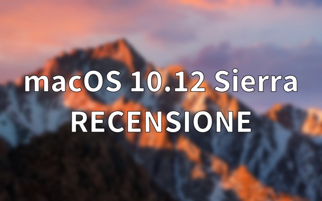 Recensione macOS 10.12 Sierra: continuità e produttività