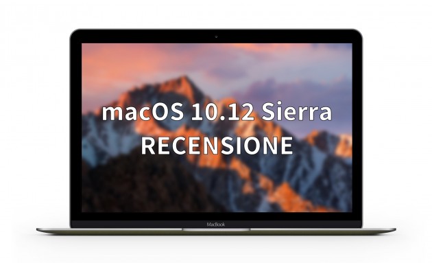 Recensione macOS 10.12 Sierra: continuità e produttività