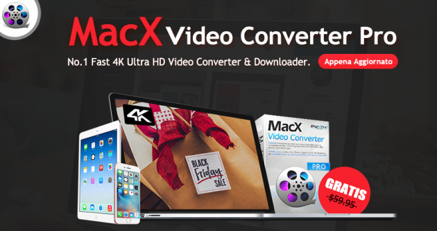 MacX Video Converter Pro: ecco un velocissimo convertitore video 4K [Giveaway]