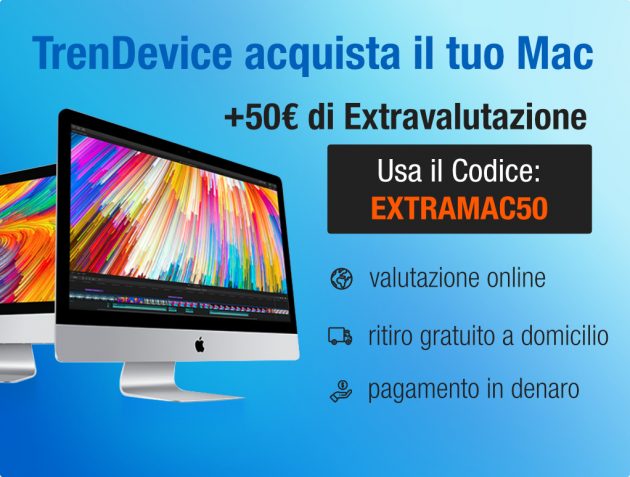 Volete vendere il vostro Mac? TrenDevice lo acquista con Extravalutazione fino al 28 Febbraio