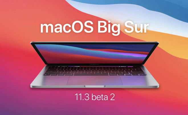 Apple rilascia macOS 11.3 beta 2 per sviluppatori [ANCHE PUBBLICA]