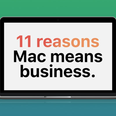11 motivi per cui le aziende dovrebbero scegliere Mac secondo Apple